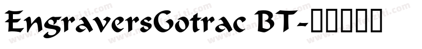 EngraversGotrac BT字体转换